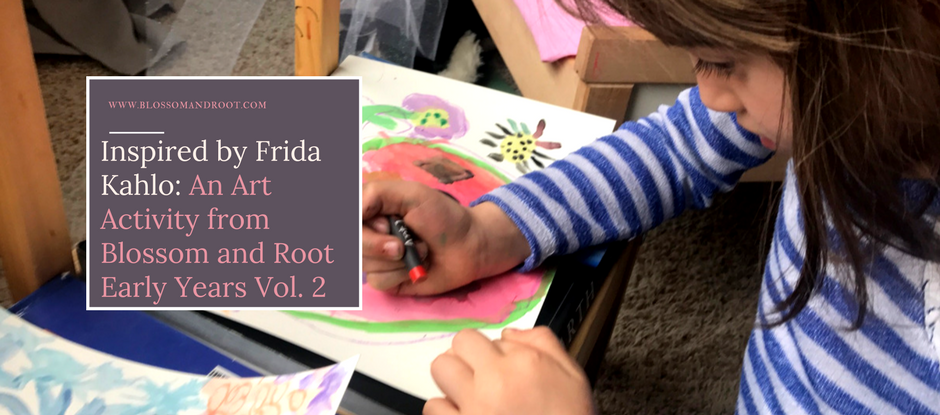 frida kahlo art project blossom and root early years vol. 2